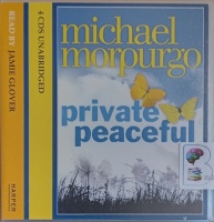 Private Peaceful written by Michael Morpurgo performed by Jamie Glover on Audio CD (Unabridged)